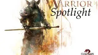 Guild Wars 2: Profession Spotlight - Warrior