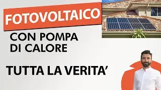 Fotovoltaico e Pompa di calore: tutta la verit&agrave;