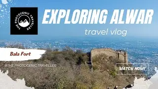 Exploring alwar, Bala Fort (Alwar Fort).