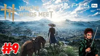 Where winds meet [PS5 PRO] Live Gameplay Day 9