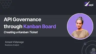 API Governance through Kanban Board | Creating a Kanban Ticket
