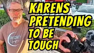 Karens Pretending To Be Tough -  Freedom of the Press - First Amendment Audit