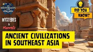 Ancient Civilizations in Southeast Asia: Mysteries & Marvels #history #facts #documentary