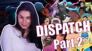 Apple Plays - Dispatch. Blind Playthrough - Part 2