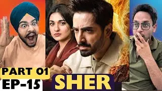 Sher EP-15 | Part 01 | Explosive Confrontations & Big Turning Moments | Reaction Paji
