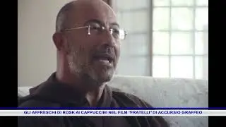 GLI AFFRESCHI DI ROSK AI CAPPUCCINI NEL FILM FRATELLI DI ACCURSIO GRAFFEO