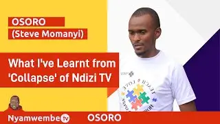 OSORO: What I've learnt from 'Collapse' of Ndizi TV/Why We Stopped Showing Eriso Riane Movie
