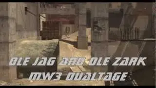 Ole Zark and Ole Jag Mw3 Dualtage