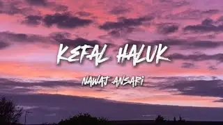 Nawaj Ansari - KEFAL HALUK (Lyrics)