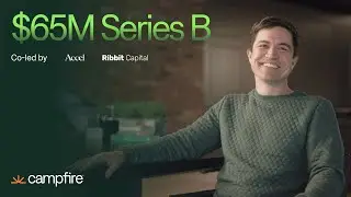 Campfire raises $65M Series B, $100M in 12 weeks
