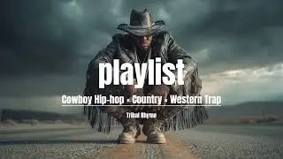 Cowboy Hip-hop &times; Country &times; Western Trap &middot; 1 Hour Playlist | 카우보이 힙합 1시간 플레이리스트