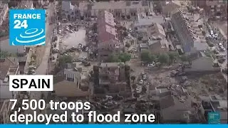 Spain deploys 7,500 troops to flood zone where anger rises at slow help &bull; FRANCE 24 English