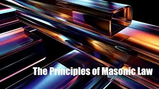The Principles of Masonic Law | Freemasonry, Order, and Moral Governance