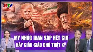 Chuyên gia: Ông Trump không còn dọa suông, Đại Giáo chủ Khamenei hãy “trốn” thật kĩ | BLQT