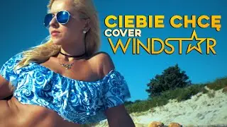 WINDSTAR - CIEBIE CHCĘ (OFFICIAL VIDEO) 2021 | GLAD YOU CAME THE WANTED COVER