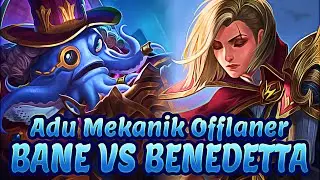 Adu Mekanik Offlaner - Bane VS Benedetta - Offlaner Mobile Legends