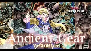 Yu-Gi-Oh! Lore: Ancient Gear | Story | Explained | GX | Archetype | Analysis | Theory  | Yugioh