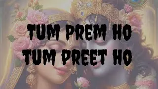 Tum Prem Ho Tum Preet Ho❤🎼🎶🎵|Mesmerizing song depicting Love of Radha❤Krishna #krishnalovesongs 