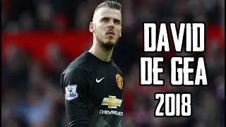David De Gea - Best Saves Show - 2018 HD