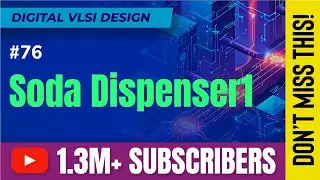 Soda Dispenser Machine Part 1 - RTL Design - Digital VLSI Design