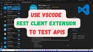 Как использовать расширение клиента REST VS Code для тестирования API?