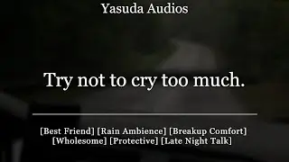 Your Guy Best Friend Finds You Crying in the Rain | [Breakup Comfort]  [Wholesome] Audio Roleplay
