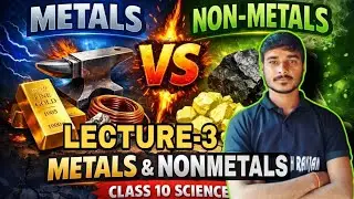 📘 Class 10 Science | Chapter: Metals and Non-Metals | Lecture 3
