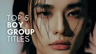 my top 5 title tracks from each kpop boy group