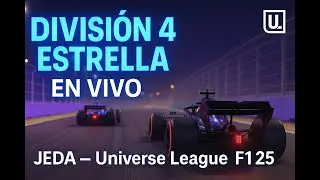 🌙 En directo desde JEDA | F1 25 Divisi&oacute;n 4 Estrella &ndash; Universe League 🔥