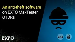 An anti-theft software on EXFO MaxTester OTDRs