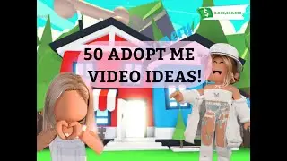 50 ADOPT ME VIDEO IDEAS!!♡