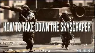 How to Take Down Skyscraper in BF4 - Como tirar el Rascacielos en BF4!! (Original Quality)
