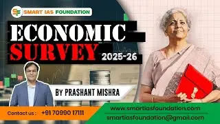 Economic Survey 2025–26 (Part I) Analysis | SMART IAS FOUNDATION | By Prashant Mishra Sir