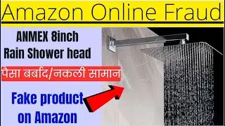 Amazon Online Fraud , ANMEX 8inch Rain Shower head Fake product on Amazon ,Don't BUY from Amazon