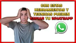 🚨!!CUIDADO&iexcl;&iexcl; Herramientas y T&eacute;cnicas para Espiar tu Whatsapp.🔥Protege tu informaci&oacute;n