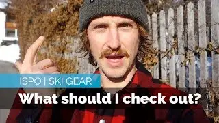 Ispo 2018 | What Future Ski Gear Should I Check Out?