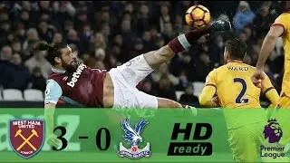 West Ham vs Crystal Palace 3 - 0 &bull; All Goals &bull; Premier League 14/01/2017