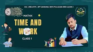 MATHX | TIME AND WORK CLASS 1 | SSC GD 2025 | SSC GD MATHS | BY ANAND SAVADATTI