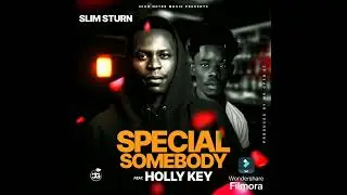 Special somebody ft Holly key