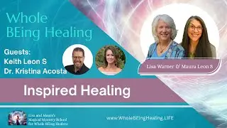 Inspired Healing with Dr. Kristina Acosta and Keith Leon S