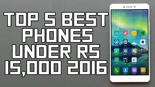 [2016] Top 5 Best Smartphone Under Rs 15000