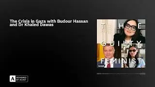 The Crisis in Gaza with Budour Hassan and Dr Khaled Dawas