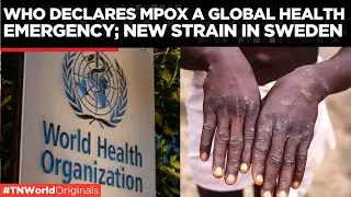 WHO Declares Global Health Emergency Over New Mpox Strain Clade Ib | Times Now World