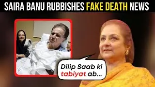 Saira Banu slams FAKE death news of actor Dilip Kumar | Says NOT to believe Whatsapp forwards