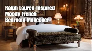 Moody French Bedroom Makeover with Ralph Lauren’s Luxe Touch Velvet, Wood & Soft Lighting