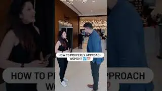 How To Properly Approach Women #socialskills #shorts #NaxatraMeuva