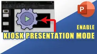 How to Enable KIOSK PRESENTATION MODE in PowerPoint