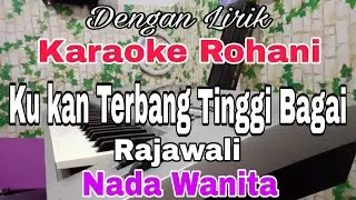 KARAOKE Ku Kan Terbang Tinggi Bagai Rajawali | Nada Wanita |  Karaoke Rohani | Nada Dasar G = Do