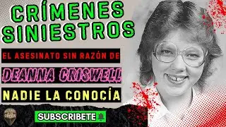 El asesinato sin raz&oacute;n de Deanna Criswell: nadie la conoc&iacute;a