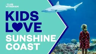 Kids Love the Sunshine Coast